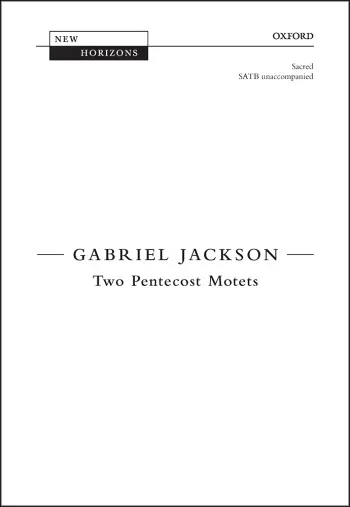 Jackson : Jackson: Two Pentecost Motets for SATB unaccompanied (OUP) Digital Edition