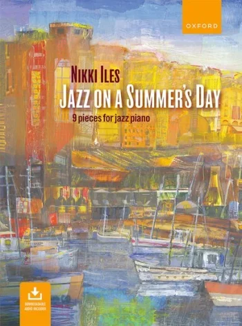 Jazz On A Summers Day: Piano Book & Audio (Nikki Iles) (OUP)