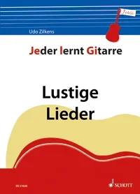 Jeder lernt Gitarre – Lustige Lieder, 34 Volks- und Kinderlieder mit Akkorden und klassischer Tabula