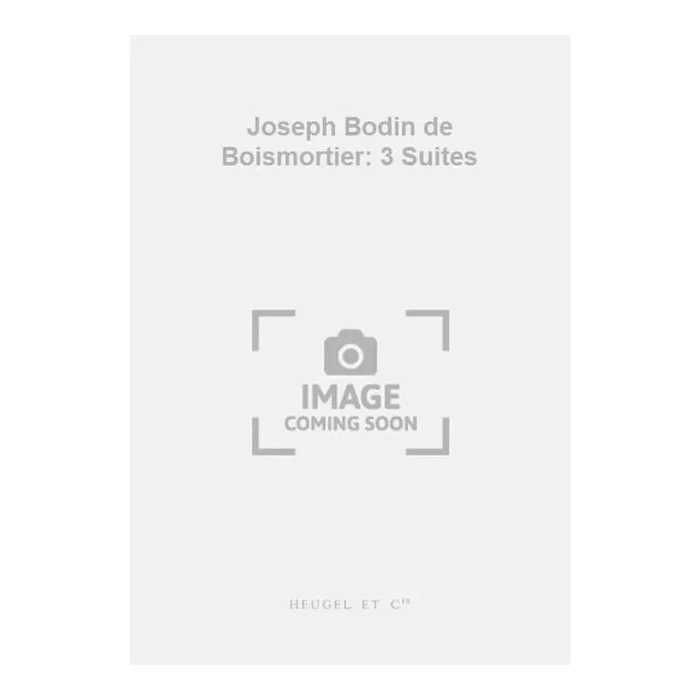 Joseph Bodin de Boismortier: 3 Suites