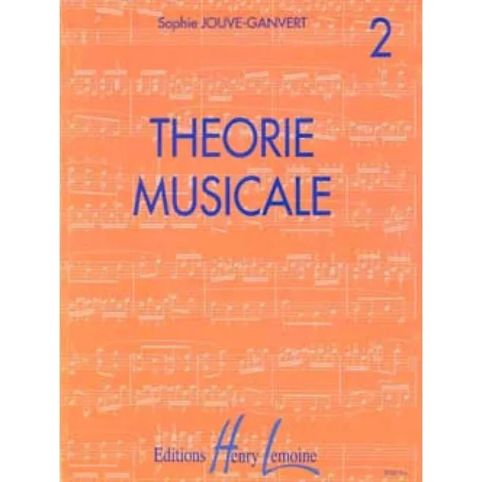 Jouve-Ganvert, Sophie – Theorie Musicale Vol 2