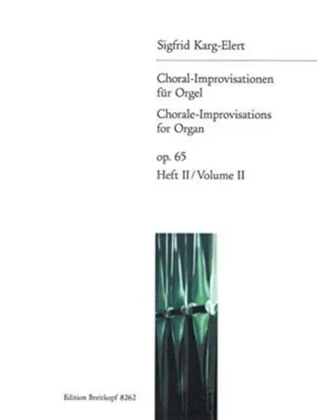 Karg-Elert : Chorale Improvisation: Op.65: Vol.2 Nos.12-22: Organ (Breitkopf)