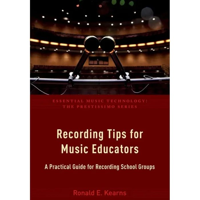 Kearns, Ronald E. – Recording Tips for Music Educators