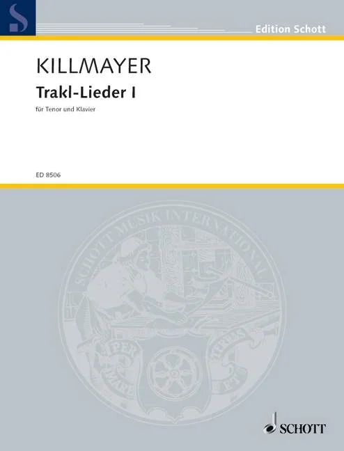 Killmayer, Wilhelm : Killmayer, Wilhelm : Trakl-Lieder I, – tenor and piano – Schott Digital