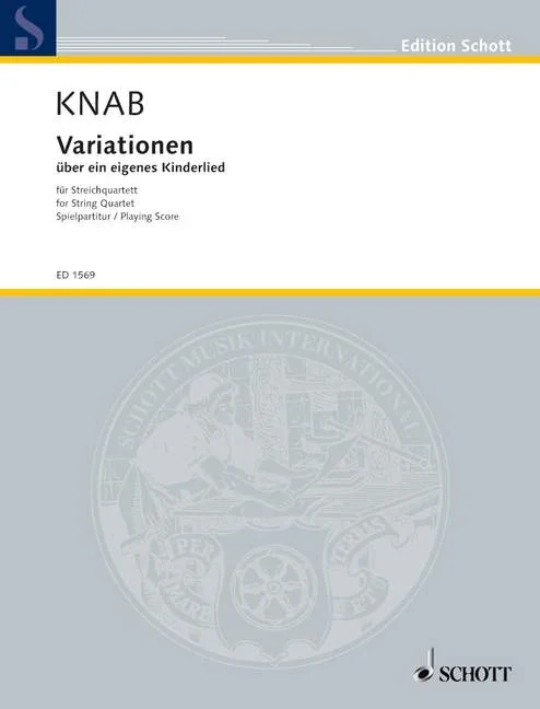 Knab, Armin : Knab, Armin : Variationen über ein eigenes Kinderlied, – String quartet – Schott Digital