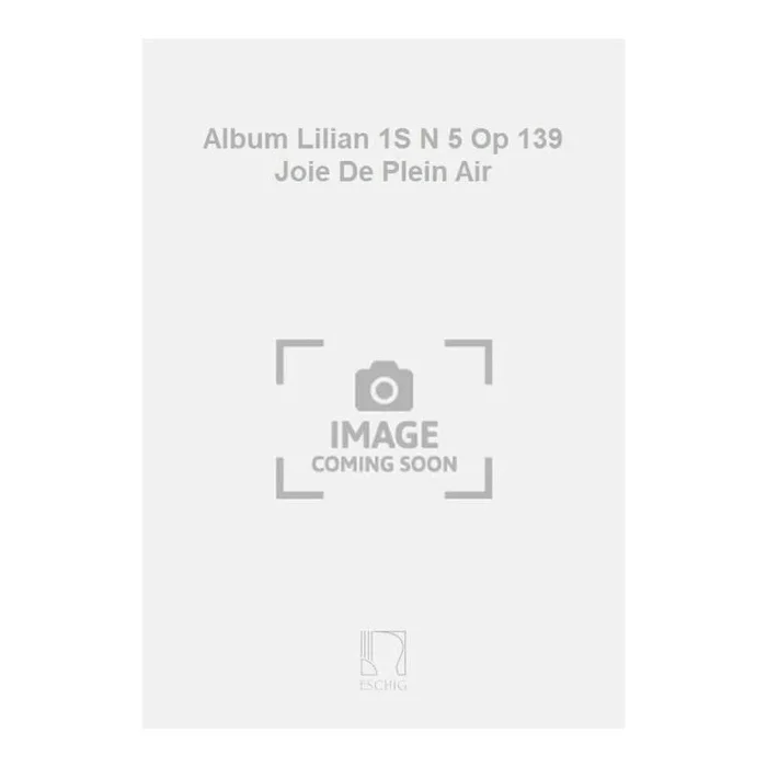 Koechlin, Charles – Album Lilian 1S N 5 Op 139 Joie De Plein Air