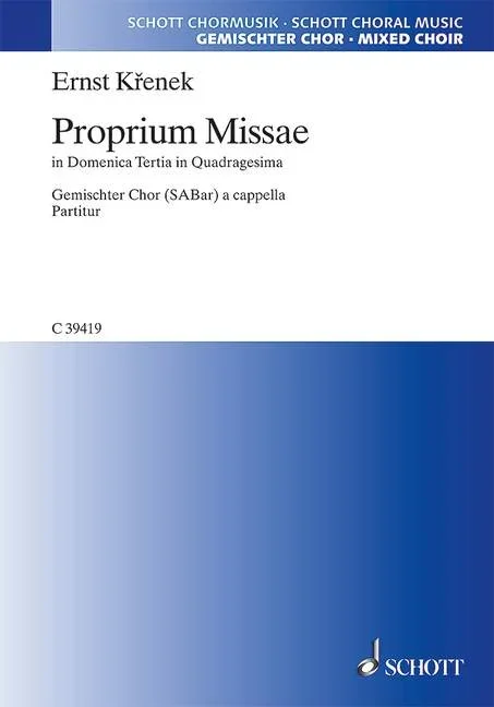 Krenek, Ernst : Krenek, Ernst : Proprium Missae, in Domenica Tertia in Quadragesima – mixed choir (SABar) – Schott D