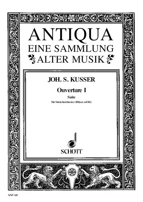 Kusser, Sigismund : Kusser, Sigismund : Overture I, Suite from “Festin des MUses 1700” – String orchestra and wind instr