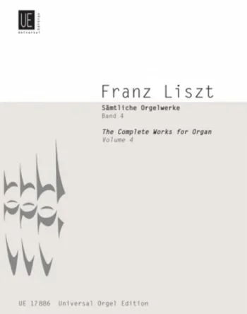 Liszt : Complete Organ Works Volume 4