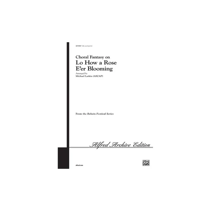 Lo How a Rose E’er Blooming, Choral Fantasy on