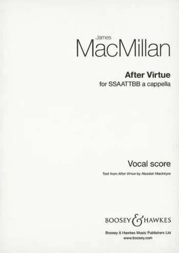 MacMillan : After Virtue: Mixed Voices A Cappella