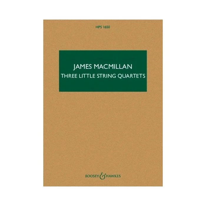 MacMillan, James – Three Little String Quartets HPS 1650