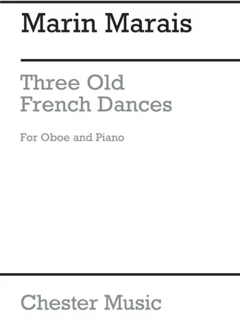 Marais : 3 Old French Dances: Oboe & Piano (Chester)