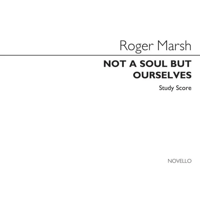 Marsh, Roger – Not A Soul But Ourselves