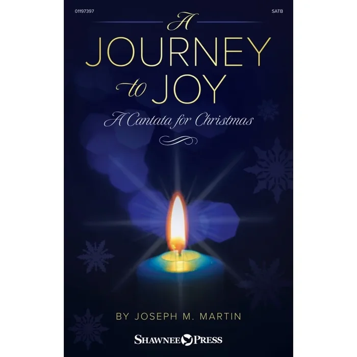 Martin, Joseph M. – Journey to Joy (A Cantata for Christmas)