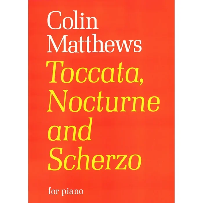 Matthews, Colin – Toccata, Nocturne and Scherzo