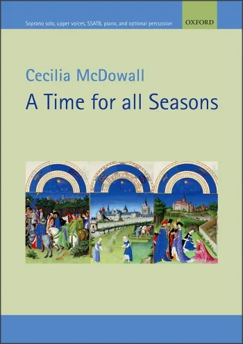 McDowall : McDowall: A Time for all Seasons: Soprano solo, upper voices, SSATB, piano (OUP) Digital Edition