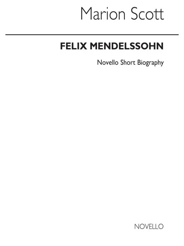 Mendelssohn – Novello Short Biography (Scott)