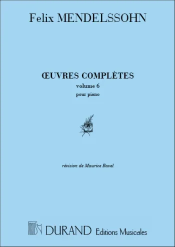 Mendelssohn : Oeuvres Complètes Vol.6: Piano Solo (Durand)
