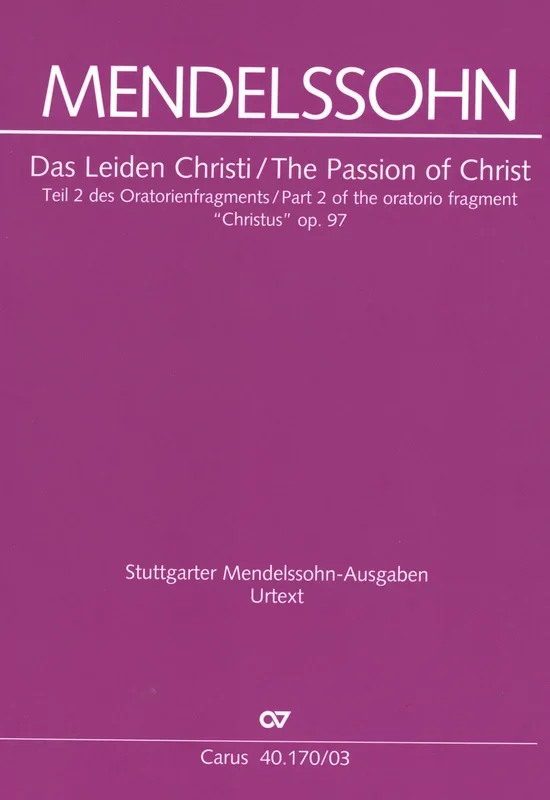 Mendelssohn: The Passion of Christ (Das Leiden Christi)