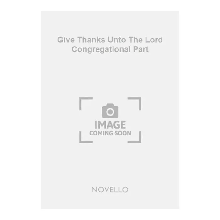 Milner, Anthony – Give Thanks Unto The Lord Congregational Part