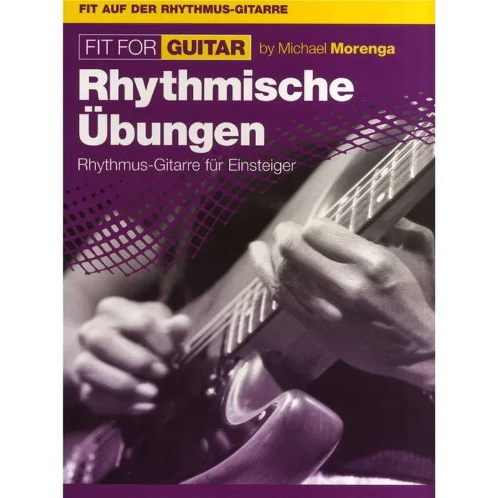 Morenga, Michael – Fit For Guitar – Rhythmische Übungen