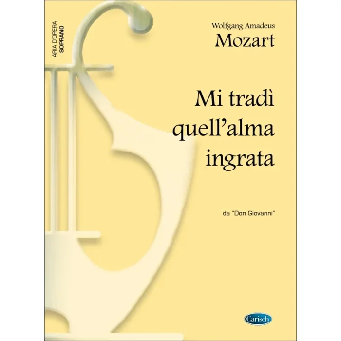 Mozart, Wolfgang Amadeus – Mi Tradì Quell’Alma Ingrata – From ‘Don Giovanni’