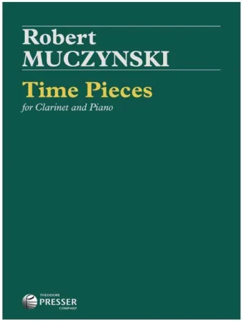 Muczynski : Time Pieces For Clarinet And Piano (Presser)