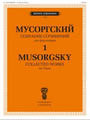 Mussorgsky: Collected Works for Piano – Volume 1