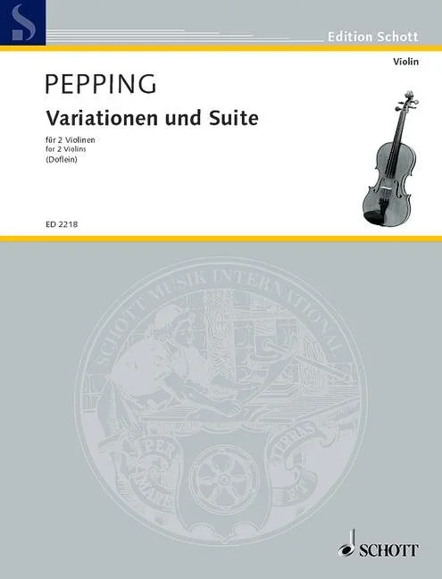 Pepping, Ernst : Pepping, Ernst : Variations and Suite, – 2 violins – Schott Digital