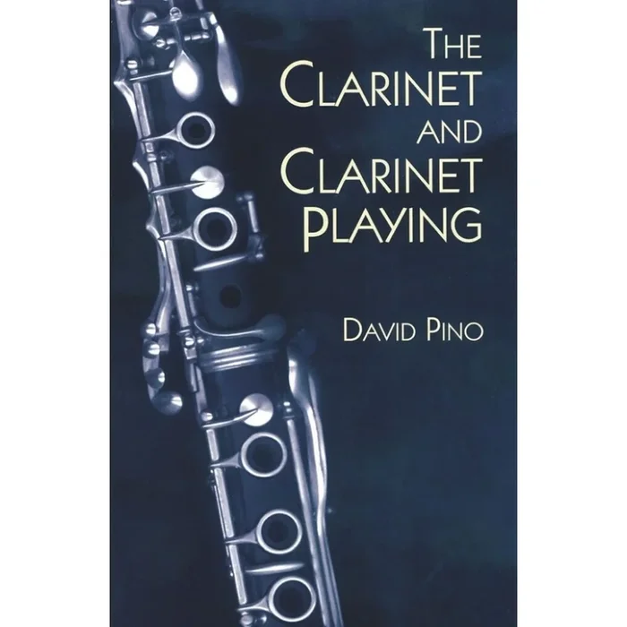 Pino, David – The Clarinet and Clarinet Playing