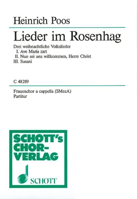 Poos, Heinrich : Poos, Heinrich : Lieder im Rosenhag, Drei weihnachtliche Volkslieder – female choir (SMezA) – Schott