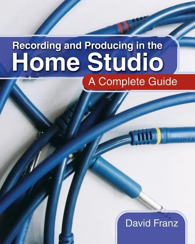Recording and Producing In The Home Studio (Softcover Book)