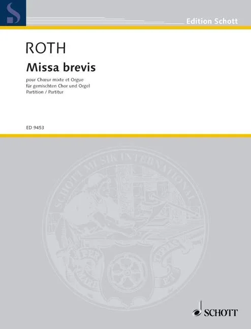 Roth, Daniel : Roth, Daniel : Missa brevis, (liturgisch) – mixed choir (SATB) and organ – Schott Digital