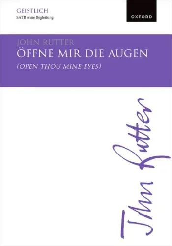 Rutter : Öffne mir die Augen (Open thou mine eyes)
