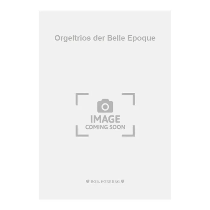 Saint-Saëns, Camille – Orgeltrios der Belle Epoque