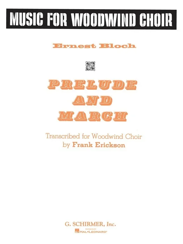 Schirmer – Bloch – Prelude & March Woodwind Choir Score/Parts