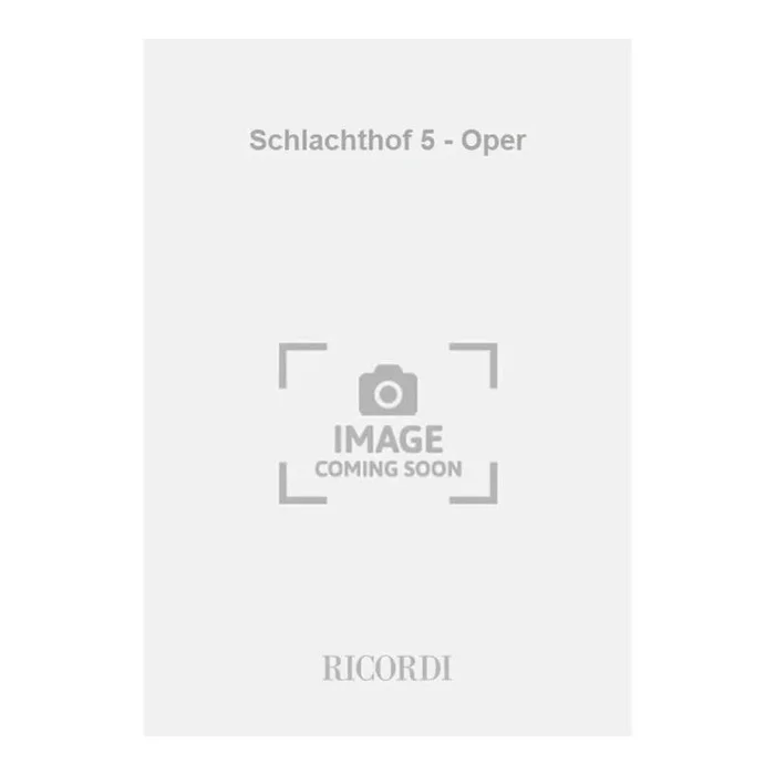 Schlachthof 5 – Oper