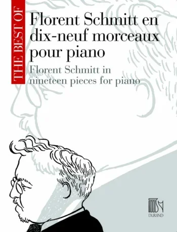 Schmitt : The Best Of Florent Schmitt : 19 Pieces Piano Solo (Durand)