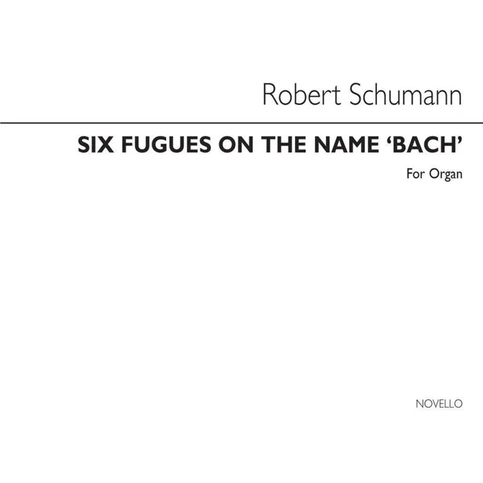 Schumann, Robert – Six Fugues On The Name Bach Book 1 (Nos. 1-3)