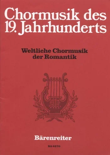 Secular Choral Music of the Romamtic. 24 Settings. : Choral: (Barenreiter)