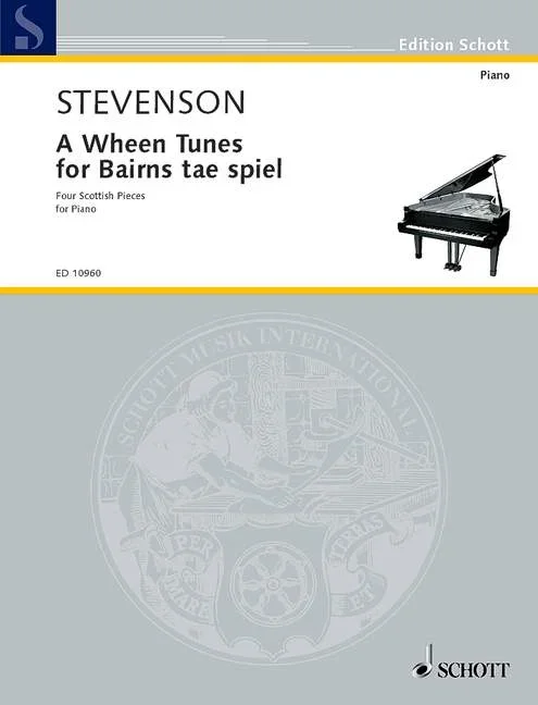 Stevenson, Ronald : Stevenson, Ronald : A Wheen Tunes for Bairns tae spiel, A Set of Tunes for Young Folk to play – pian