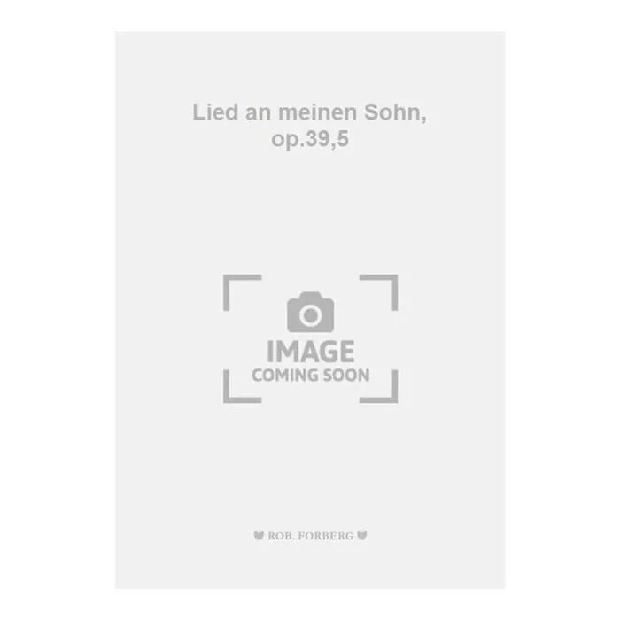 Strauss, Richard – Lied an meinen Sohn, op.39,5