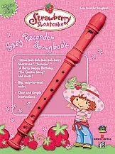 Strawberry Shortcake Easy: Easy Recorder Songbook: Recorder And Music