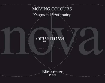 Szathmary : Moving colours (2006). : Organ: (Barenreiter)