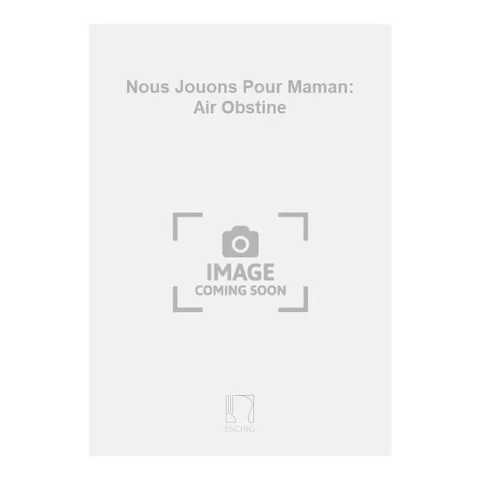 Tansman, Alexandre – Nous Jouons Pour Maman: Air Obstine
