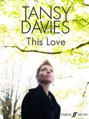 Tansy Davies : Tansy Davies : This Love – Piano, Tenor Voice – Faber Digital
