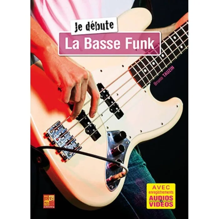 Tauzin, Bruno – Je débute la basse funk