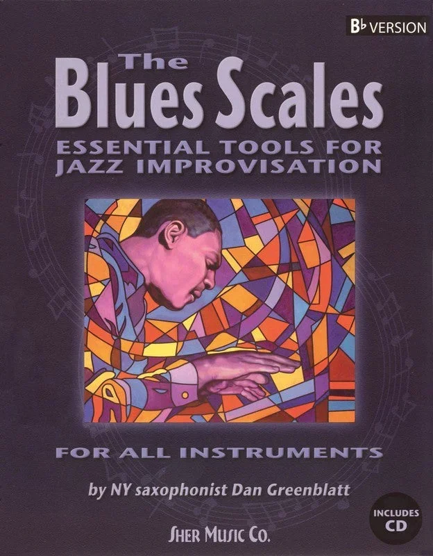 The Blues Scales – Essential Tools for Jazz Improvisation – B Flat Edition with CD