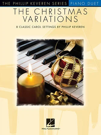 The Christmas Variations: 8 classic carol settings by Phillip Keveren